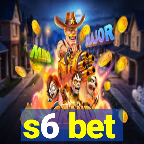 s6 bet